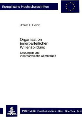 Cover for Heinz Ursula Heinz · Organisation innerparteilicher Willensbildung: Satzungen und innerparteiliche Demokratie (Paperback Book) (1987)