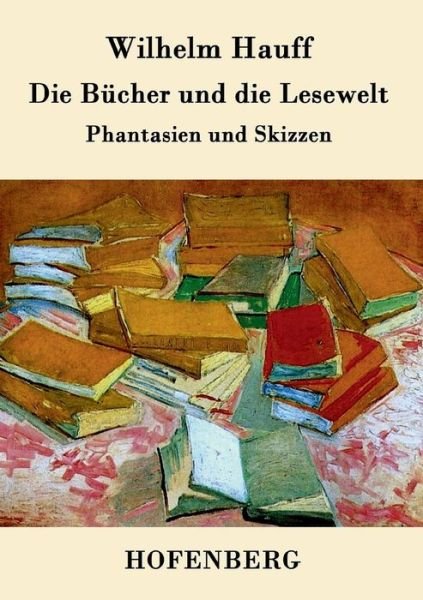 Cover for Wilhelm Hauff · Die Bucher Und Die Lesewelt (Paperback Bog) (2015)