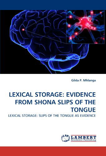 Cover for Gilda P. Mhlanga · Lexical Storage: Evidence from Shona Slips of the Tongue: Lexical Storage: Slips of the Tongue As Evidence (Paperback Bog) (2011)