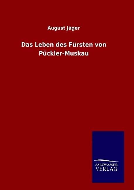 Cover for Jäger · Das Leben des Fürsten von Pückler (Book) (2016)