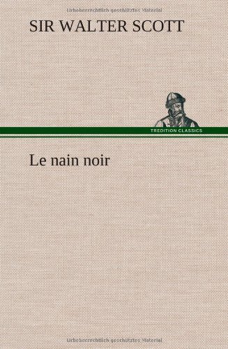 Cover for Walter Scott · Le Nain Noir (Innbunden bok) [French edition] (2012)