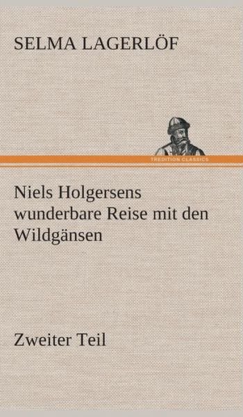 Cover for Selma Lagerlof · Niels Holgersens Wunderbare Reise Mit den Wildgansen (Hardcover Book) [German edition] (2013)