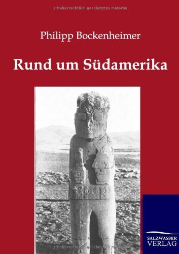 Rund Um Südamerika - Philipp Bockenheimer - Books - Salzwasser-Verlag GmbH - 9783864442247 - January 12, 2012