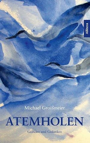 Cover for Michael Groißmeier · Atemholen (Paperback Book) (2015)