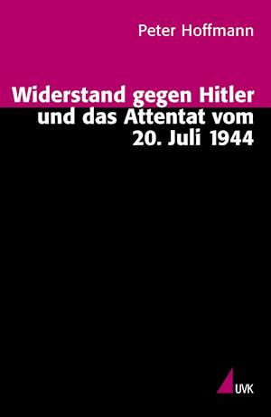 Cover for Peter Hoffmann · Widerstand gegen Hitler und das Attentat vom 20. Juli 1944 (Paperback Book) (2010)