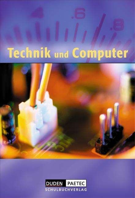 Cover for Norbert Breier, Steffen Friedrich, Kerstin Schacht · Technik und Computer (Buch)