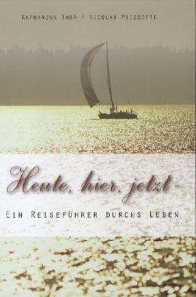 Cover for Thor · Heute, hier, jetzt - Ein Reiseführ (Book)