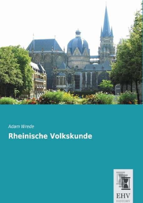 Rheinische Volkskunde - Wrede - Książki -  - 9783955647247 - 