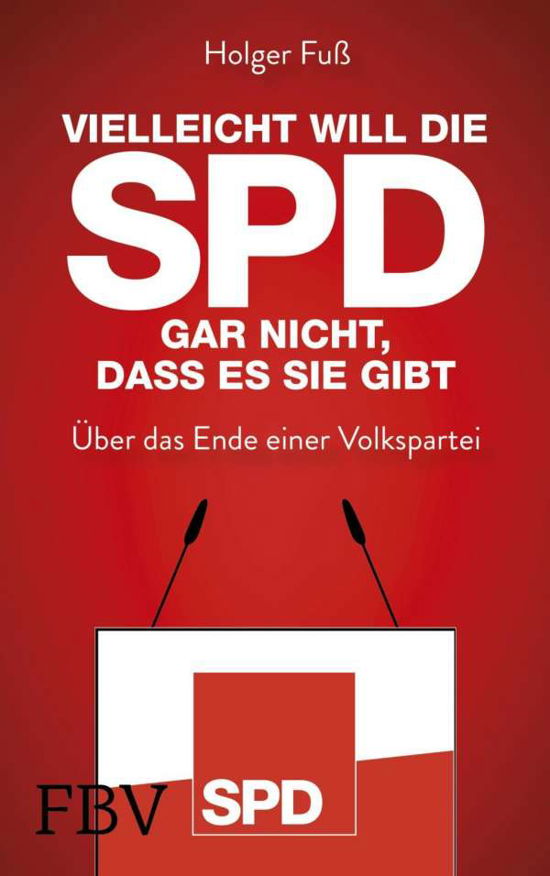 Cover for Fuß · FuÃŸ:vielleicht Will Die Spd Gar Nicht, (Bog)