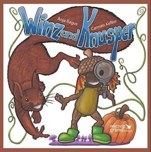 Winz und Knusper - Anja Bagus - Bøker - Wiesengrund Verlag - 9783968140247 - 1. februar 2024