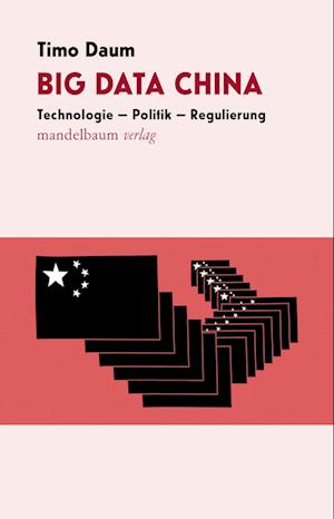 Big Data China - Timo Daum - Books -  - 9783991360247 - 