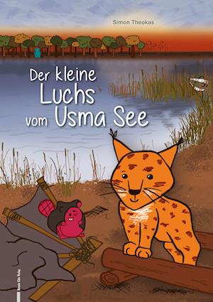 Der kleine Luchs vom Usma See - Simon Theokas - Books - RGV Renate Götz - 9783991500247 - June 17, 2025