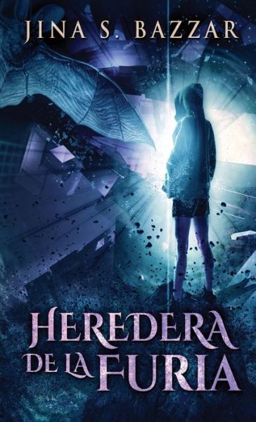 Cover for Jina S Bazzar · Heredera De La Furia (Hardcover Book) (2021)