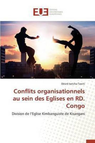 Cover for Isetcha Tawiti Desire · Conflits Organisationnels Au Sein Des Eglises en Rd. Congo (Taschenbuch) (2018)