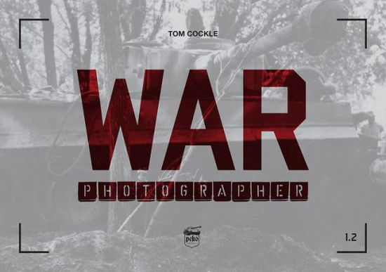 Cover for Tom Cockle · War Photographer 1.2 (Pocketbok) (2020)