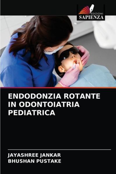 Cover for Jayashree Jankar · Endodonzia Rotante in Odontoiatria Pediatrica (Paperback Book) (2021)