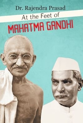 Cover for Rajendra Prasad · At the Feet of Mahatma Gandhi (Bok) (2015)