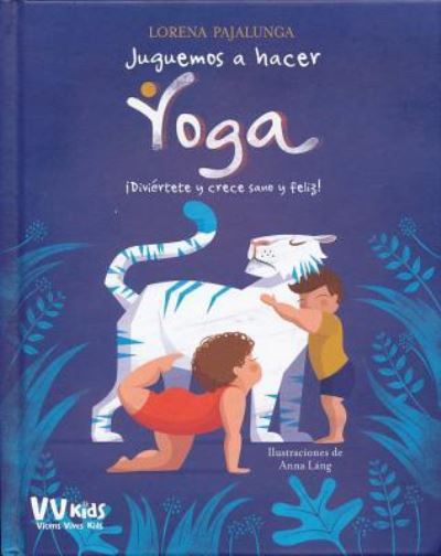 Cover for Lorena V Pajalunga · Juguemos a Hacer Yoga (Hardcover Book) (2018)