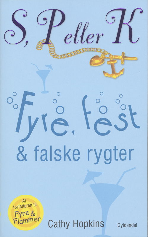 S, P eller K: S, P eller K 3 - Fyre, fest og falske rygter - Cathy Hopkins - Książki - Gyldendal - 9788702048247 - 8 czerwca 2007