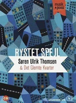 Cover for Søren Ulrik Thomsen; Det glemte kvarter · Rystet spejl. Musik &amp; poesi (CD) [1st edition] (2013)