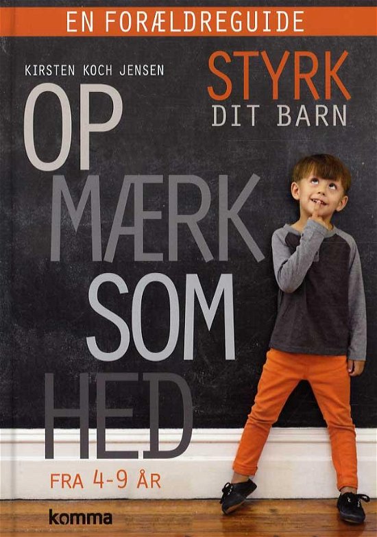 Cover for Kirsten von Müllen · Styrk dit barn: Opmærksomhed - en forældreguide (Bound Book) [1. Painos] (2016)