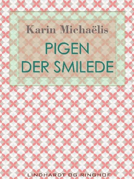 Cover for Karin Michaëlis · Pigen der smilede (Heftet bok) [2. utgave] (2017)