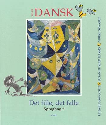 Cover for Susanne Kjær Harms; Lena Bülow-Olsen; Vibeke Skaarup · Tid til dansk: Tid til dansk 2.kl. Det fille det falle, Sprogbog 2 (Bog) [1. udgave] (2009)