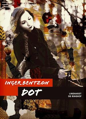 Cover for Inger Bentzon · Dot (Sewn Spine Book) [1st edition] (2019)