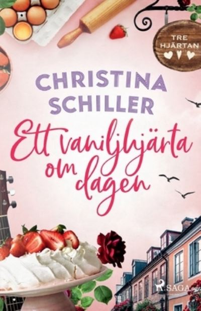 Cover for Christina Schiller · Ett vaniljhjärta om dagen (Paperback Book) (2022)