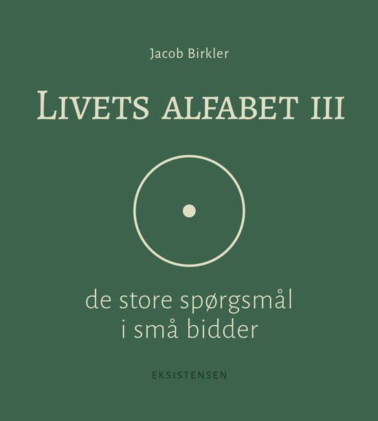 Livets alfabet III - Jacob Birkler - Books - Eksistensen - 9788741009247 - October 6, 2022