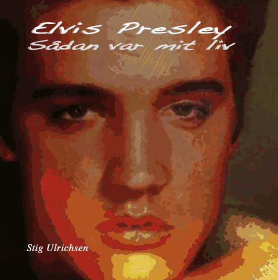 Cover for Stig Ulrichsen · Elvis Presley (Hardcover Book) [1. wydanie] (2012)