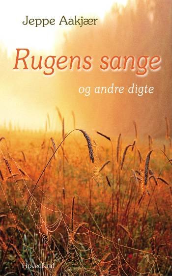 Cover for Jeppe Aakjær · Rugens sange og andre digte (Gebundesens Buch) [17. Ausgabe] [Indbundet] (2006)