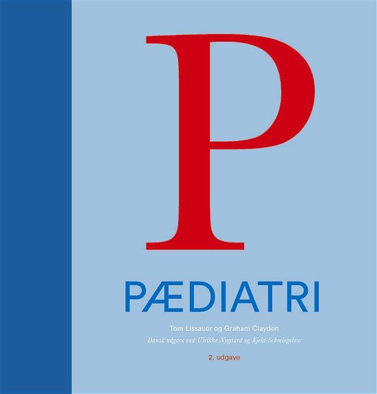 Pædiatri - På dansk af: Ulrikka Nygaard og Kjeld Schmiegelow - Bücher - FADL's Forlag - 9788777497247 - 29. April 2016