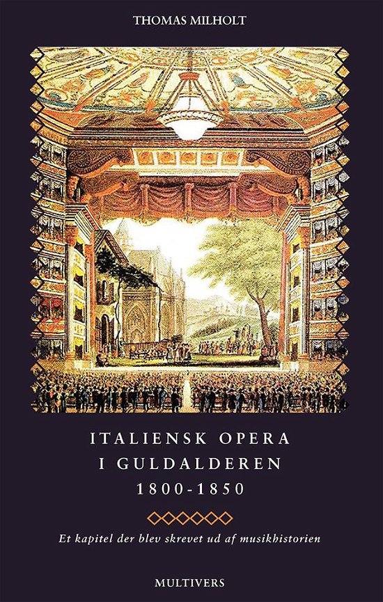 Cover for Thomas Milholt · Italiensk opera i guldalderen 1800-1850 (Sewn Spine Book) [1st edition] (2014)