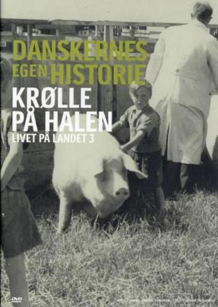 Cover for Danskernes Egen Historie · Danskernes Egen Historie: Krølle På Halen (DVD) (2006)