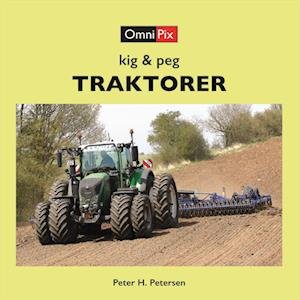 Cover for Peter H. Petersen · Kig &amp; peg: Traktorer (Hardcover Book) [1. Painos] (2023)