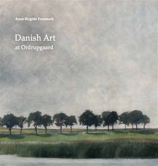 Cover for Anne-Birgitte Fonsmark · Danish Art at Ordrupgaard (Hardcover bog) [1. udgave] (2018)