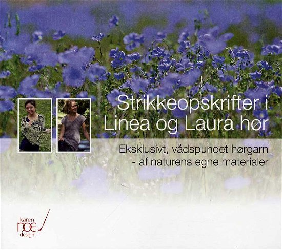 Cover for Karen Noe · Strikkeopskrifter i Linea og Laura hør (Hæftet bog) [1. udgave] (2014)