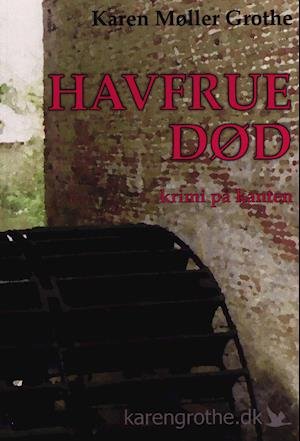 Cover for Karen Møller Grothe · Havfrue død (Sewn Spine Book) [1er édition] (2019)