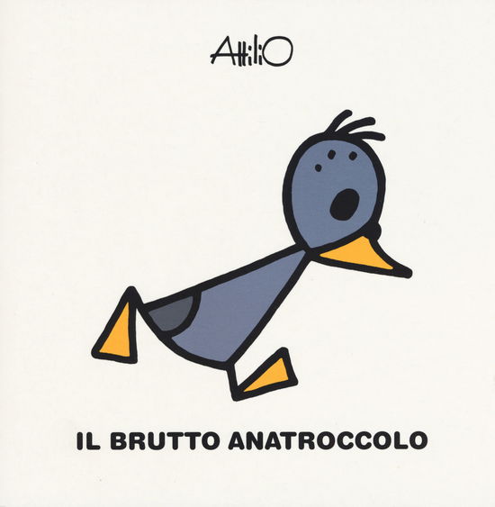 Cover for Attilio Cassinelli · Il Brutto Anatroccolo. Le Mini Fiabe Di Attilio. Ediz. A Colori (Book)