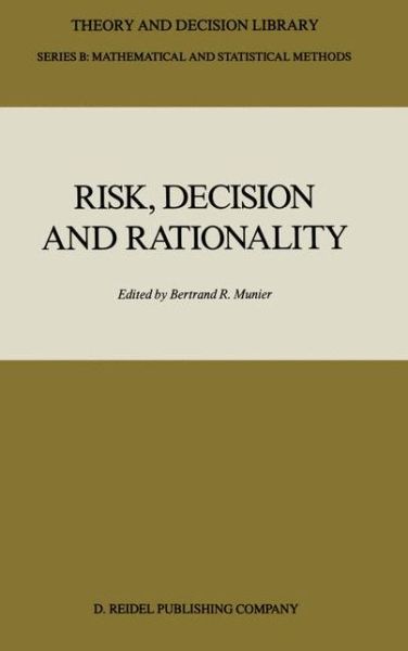 Bertrand R Munier · Risk, Decision and Rationality - Theory and Decision Library B (Gebundenes Buch) [1988 edition] (1987)