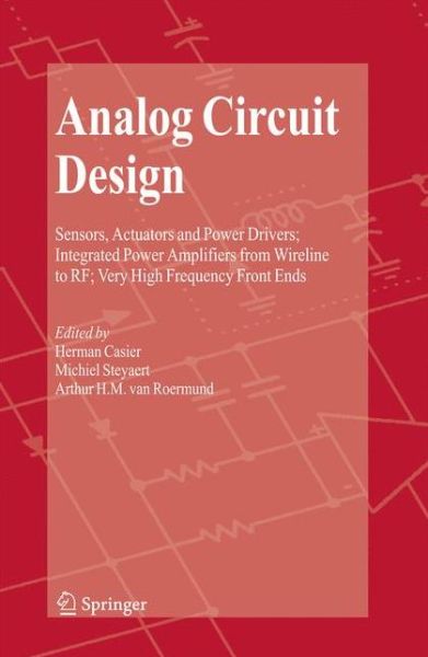 Herman Casier · Analog Circuit Design: Sensors, Actuators and Power Drivers; Integrated Power Amplifiers from Wireline to RF; Very High Frequency Front Ends (Paperback Book) [Softcover reprint of hardcover 1st ed. 2008 edition] (2010)