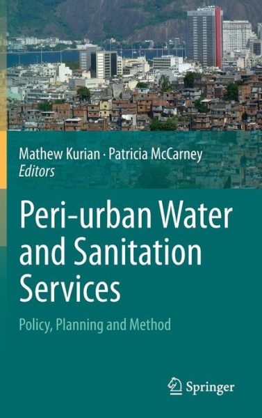 Mathew Kurian · Peri-urban Water and Sanitation Services: Policy, Planning and Method (Gebundenes Buch) [2010 edition] (2010)