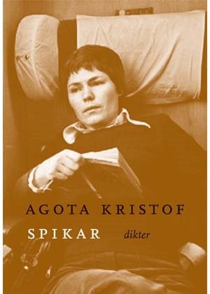Spikar - Agota Kristof - Boeken - Ellerströms förlag AB - 9789172477247 - 15 februari 2024