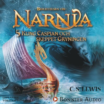 Cover for C. S. Lewis · Berättelsen om Narnia: Kung Caspian och skeppet Gryningen (Lydbog (MP3)) (2014)