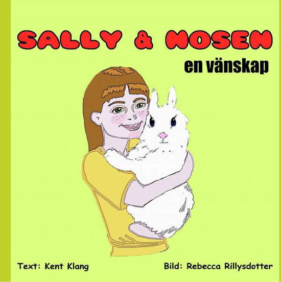 Cover for Kent Klang · Sally &amp; Nosen : en vänskap (Hardcover Book) (2019)