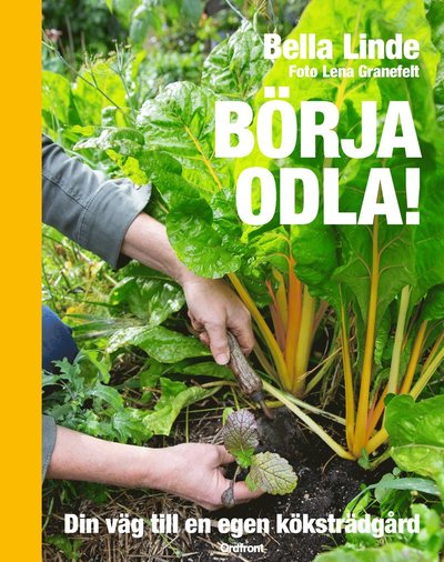 Cover for Bella Linde · Börja odla! Din väg till en egen köksträdgård (Inbunden Bok) (2023)