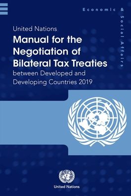 Cover for United Nations: Department of Economic and Social Affairs · United Nations manual for the negotiation of bilateral tax treaties between developed and developing countries 2019 (Paperback Book) (2019)