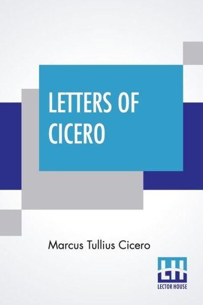Cover for Marcus Tullius Cicero · Letters Of Cicero (Taschenbuch) (2019)