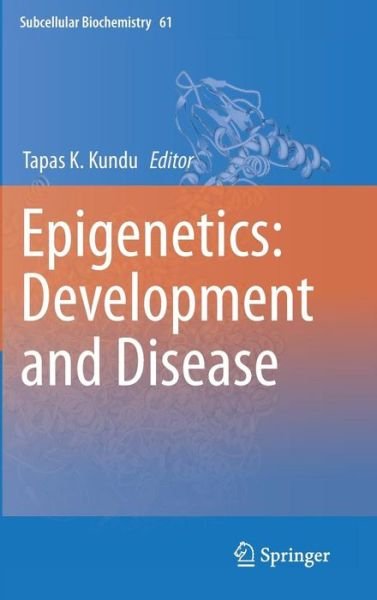 Cover for Tapas K Kundu · Epigenetics: Development and Disease - Subcellular Biochemistry (Gebundenes Buch) (2012)